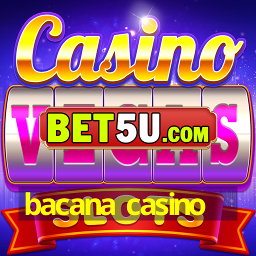 bacana casino